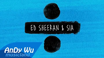 ED SHEERAN & SIA - Shape of You / The Greatest / Cheap Thrills / by AnDyWuMUSICLAND