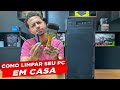 Como LIMPAR o seu COMPUTADOR em casa