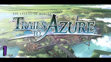 Trails to Azure - Chapter 1: Part 1 | No Commentary Playthrough