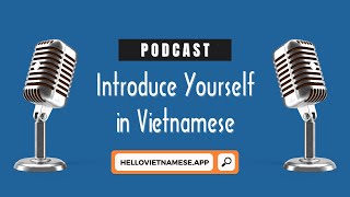 #Podcast - How to Introduce Yourself in #Vietnamese