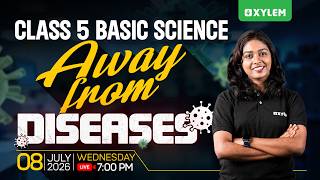 Class 5 Basic Science | Away from Diseases | Xylem Class 5