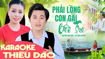 Karaoke Tân Cổ PHẢI LÒNG CON GÁI BẾN TRE - Thiếu Đào | Song Ca Cùng NGUYỄN VĂN KHỞI