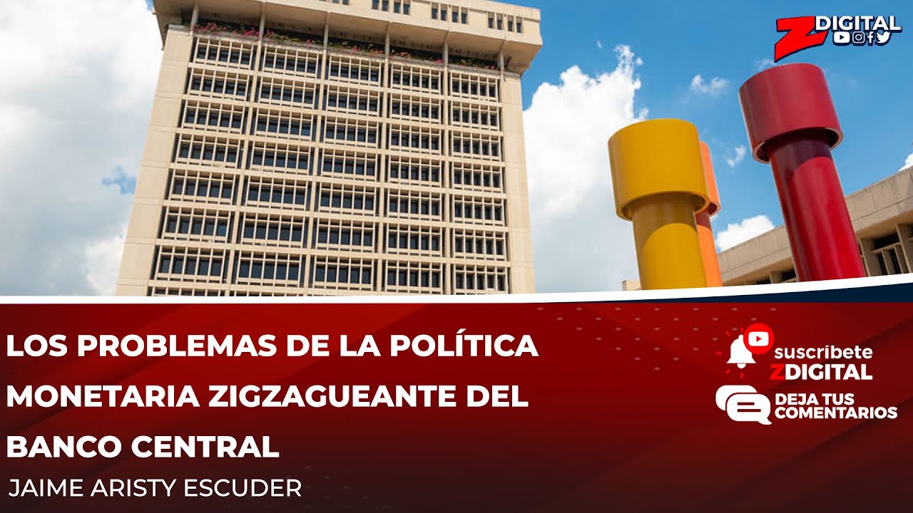 Los problemas de la política monetaria zigzagueante del Banco Central ...