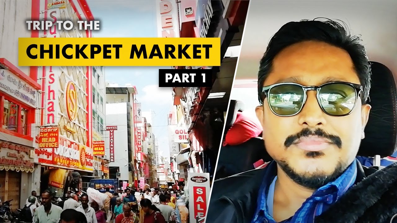 Chickpet Market Visit Biggest wholesale market in Bangalore Part 1
