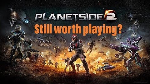 Is PlanetSide2 Still worth playing? Gameplay Cinematic / OST