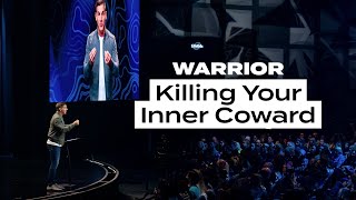 Killing Your Inner Coward - Warrior