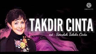 Takdir Cinta Lirik | Fauziah Latiff