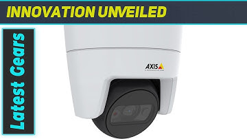 AXIS M3115-LVE Network Camera - Best Indoor Security Solution?