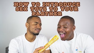 How To Introduce Sex Toys In Your Relationship || South African Youtubers
