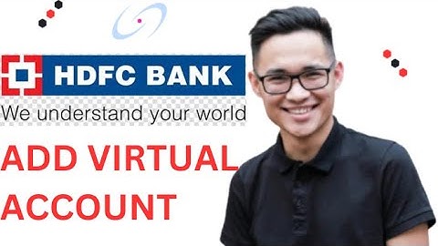 HOW TO ADD VIRTUAL ACCOUNT IN HDFC BANK 2025! FULL GUIDE