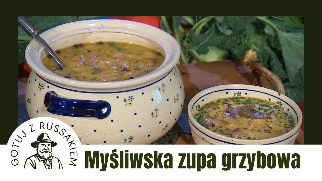 GOTUJ Z RUSSAKIEM. SEZON 01. ODC. 04. Myśliwska zupa grzybowa