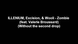 ILLENIUM, Excision, & Wooli - Zombie (feat. Valerie Broussard) (Without the second drop)