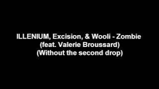 ILLENIUM, Excision, & Wooli - Zombie (feat. Valerie Broussard) (Without the second drop)
