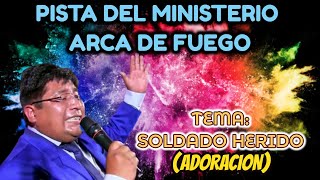 Video thumbnail of "PISTA SOLDADO HERIDO (ADORACION) // MINISTERIO ARCA DE FUEGO (LETRAS)"