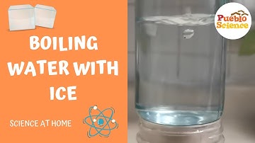 Boiling Water with Ice