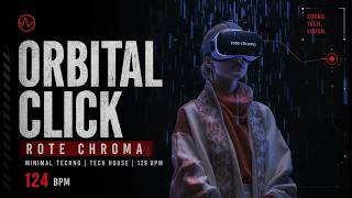 Orbital Click | Rote Chroma | Minimal Techno, Tech House, Glitchy Electronic | 129 BPM