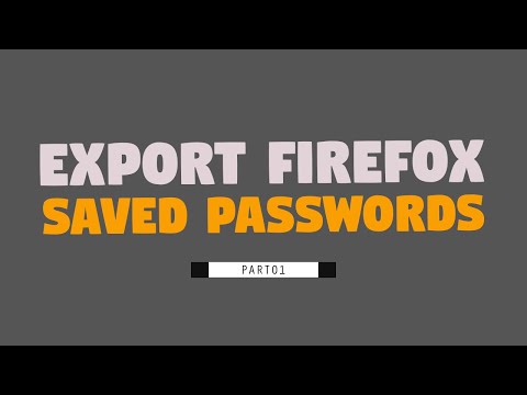 Export Firefox Saved Passwords - Part 01  || Firefox Tutorial