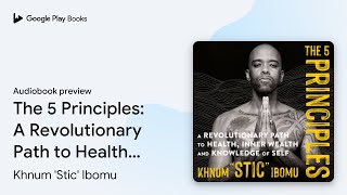 Celebrity The 5 Principles: A Revolutionary Path to… by Khnum 'Stic' Ibomu · Audiobook preview Wealth