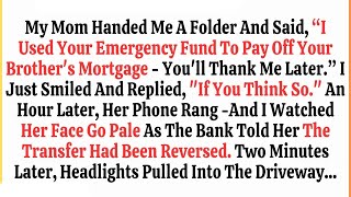 My Mom Handed Me A Folder And Said, “I Used Your Emergency Fund To Pay Off Your