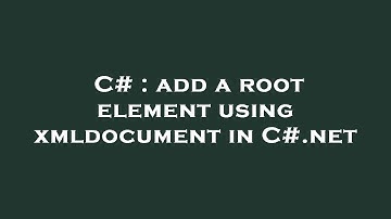 C# : add a root element using xmldocument in C#.net