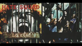 Hate Squad - I.Q.  Zero (1995) full album with Lyrics