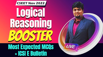 FREE CSEET Logical Reasoning Booster for Nov 2022 | Most Expected MCQ + One Liners