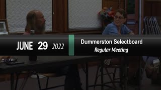 Dummerston Selectboard: Dummerston SB Mtg 6/29/22