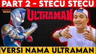STECU STECU ULTRAMAN VERSI INDONESIA?! Nama-Nama Ultraman Ini BIKIN NGAKAK & NOSTALGIA #part2