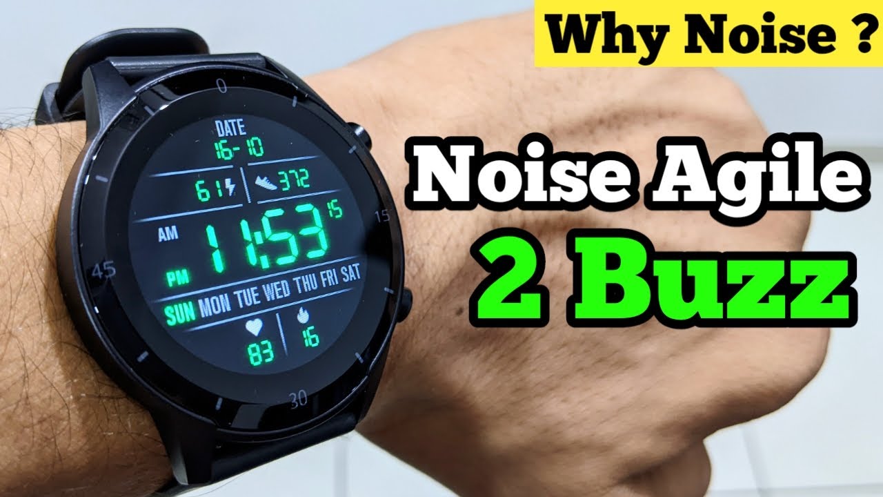 Noise Agile 2 Buzz Smartwatch Noise Agile 2 Buzz Review Best Round