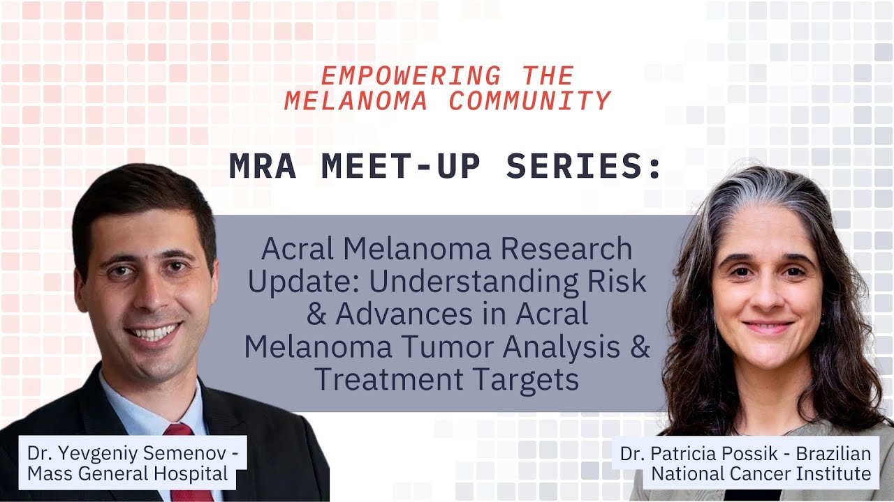 MRA Meet Up: Acral Melanoma Research Update