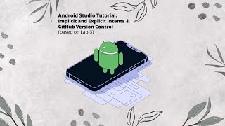 Android Intents & GitHub: Beyond the Basics (Based On Lab-3)