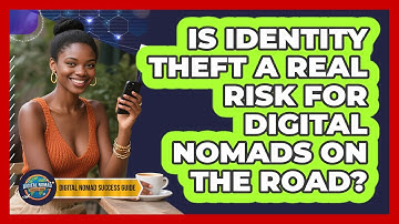 Is Identity Theft A Real Risk For Digital Nomads On The Road? - Digital Nomad Success Guide