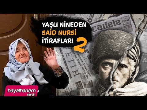 Yaşlı Nineden Said Nursî İtirafları - 2 | Mehmet Yıldız