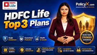 HDFC Life के 3 बेस्ट प्लान्स 2026 | कौन सा प्लान आपके लिए सही है?
