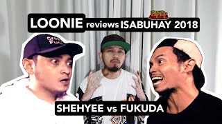 LOONIE | BREAK IT DOWN: Rap Battle Review E23 | ISABUHAY 2018: SHEHYEE vs FUKUDA
