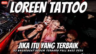 Dj loreen tattoo remix x if it's the best breakbeat remix full bass - breakbeat bass concrete 2026