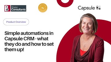 Simple Automations in Capsule CRM - what they do and how to set them up!