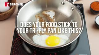 How to make your tri-ply frypan work like non-stick cookware.