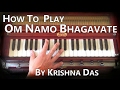 Learn kirtan   om namo bhagavate vasudevaya by krishna das on harmonium