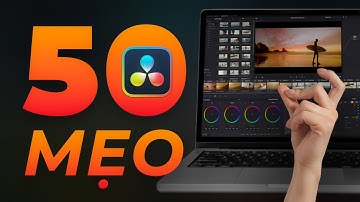 50 Mẹo Davinci Resolve trong 6 Phút.