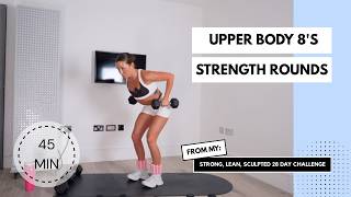45min Upper Body 8's  - Home Workout - Week Two Day Two Strong, Lean, Sculpted 28 Day Challenge