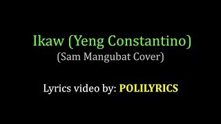 Video thumbnail of "Ikaw - Sam Mangubat Cover (LYRICS VIDEO)"