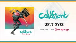 Watch Coldfront Shut Eyes video