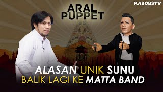 SUNU HARMAIN KEMBALI KE MATTA BAND. ARAL PUPPET SUDAH MEMPREDIKSI ! #MATTABAND #KABOBSTV #ARALPUPPET