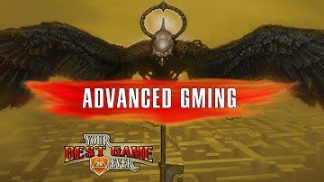 Advanced Gamemastery: Beginning Campaigns—Your Best Game Ever