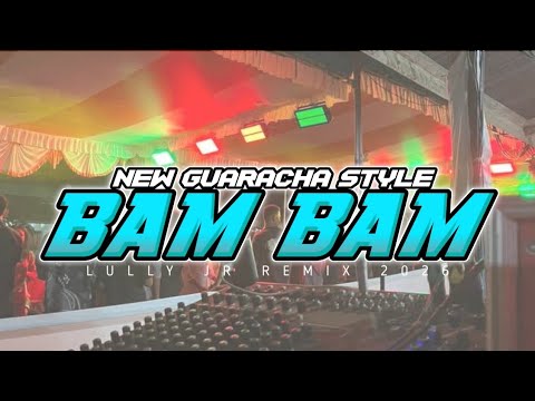NEW GUARACHA STYLE || BAM BAM || LJR RMX🔥