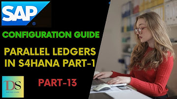 Part-13 || PARALLEL Ledger in S4HANA Part-1|| S4HANA FICO Config Guide || DS SAP FICO CLASSES ||
