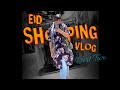 Eid Shopping Vlog | Eid Collection 2022 | ঈদ কালেকশন ২০২২