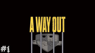 A Way Out - We Must Escape From Prison Ep. 1