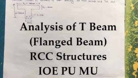 Analysis of Flanged Beam (T- Beam) | Design of RCC Strctures | Mumbai University | IOE , TU , PU
